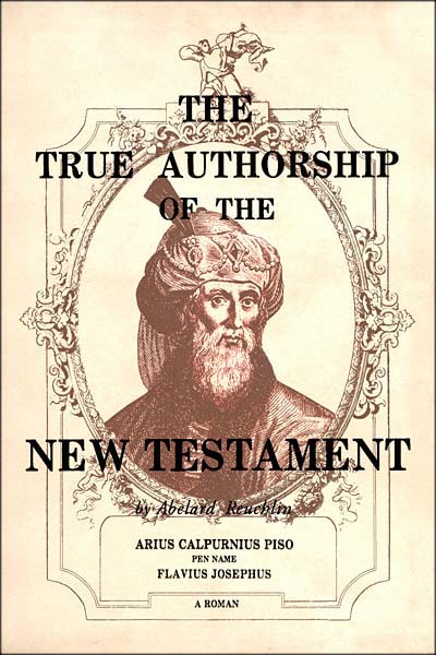 The true authorship of the New Testament Abelard Reuchlin